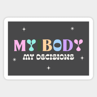 My Body My Choice Pro Choice Womens Rights Magnet